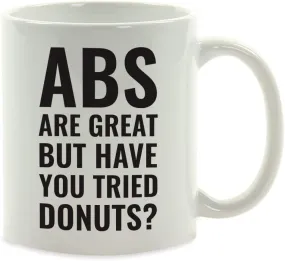 Andaz Press Fitness Coffee Mug Abs are Great But Have You Tried Donuts?