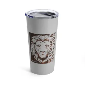 Be Strong Lion Tumbler 20oz