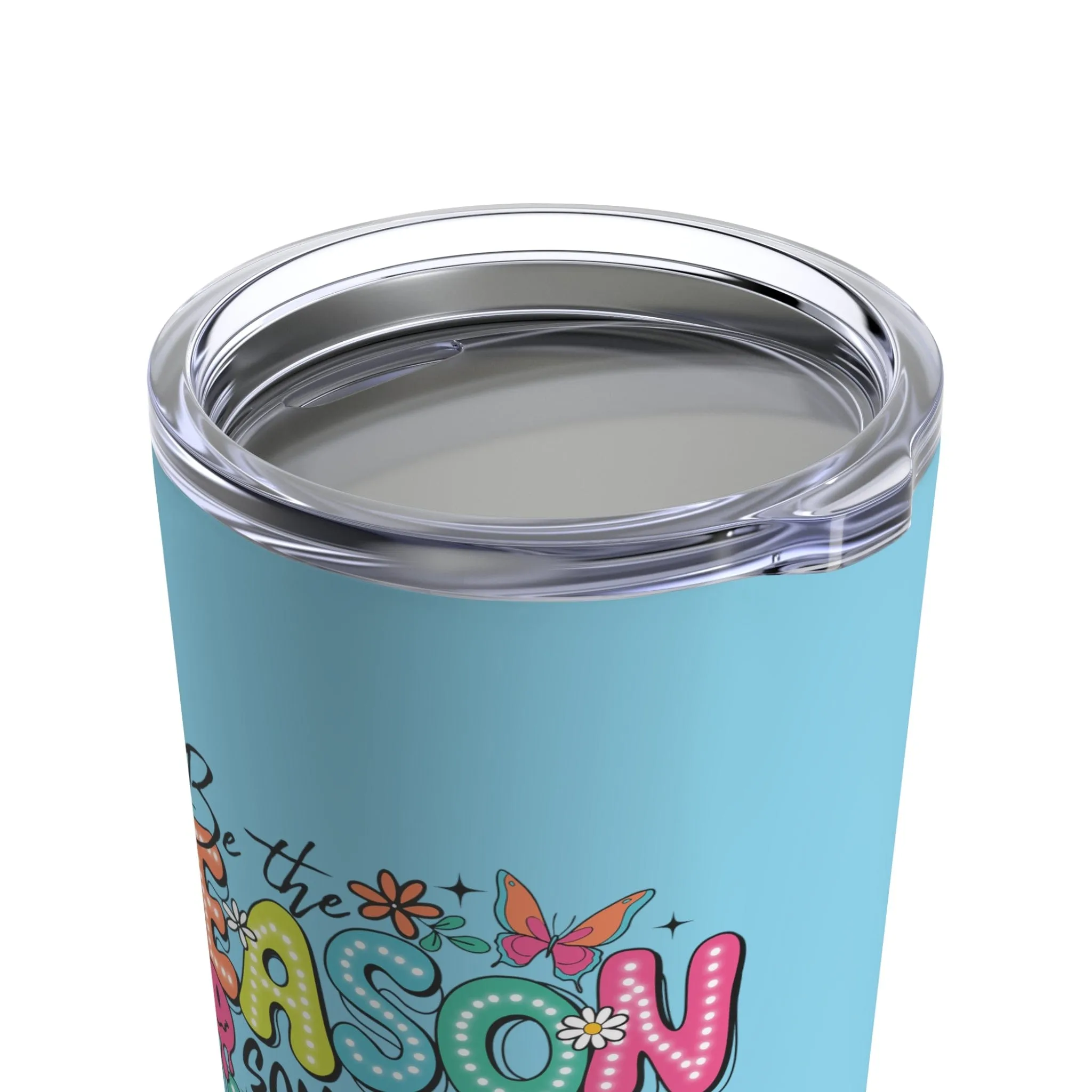 Be The Reason Tumbler 20oz